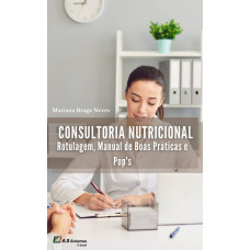 Consultoria Nutricional - Rotulagem, Manual de Boas Práticas e Pop’s - ebook